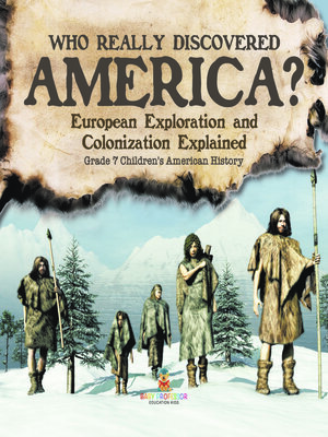 cover image of Who Really Discovered America?--European Exploration and Colonization Explained--Grade 7 Children's American History